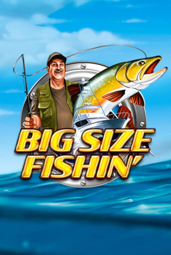 Big Size Fishin бесплатная онлайн игра от лучшего сайта Гранд Казино Казахстан