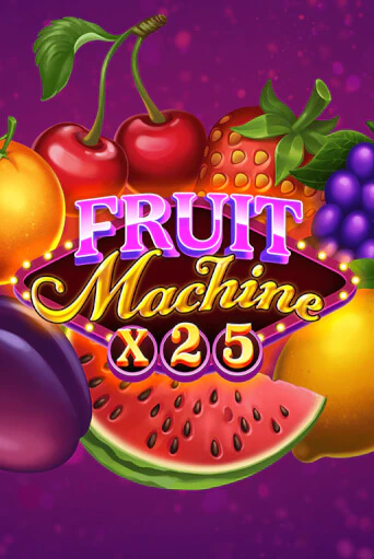 Fruit Machine x25 бесплатная онлайн игра от лучшего сайта Гранд Казино Казахстан